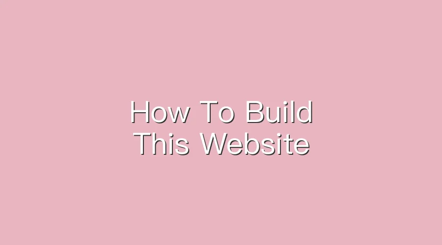 Featured image of post How To Build This Website